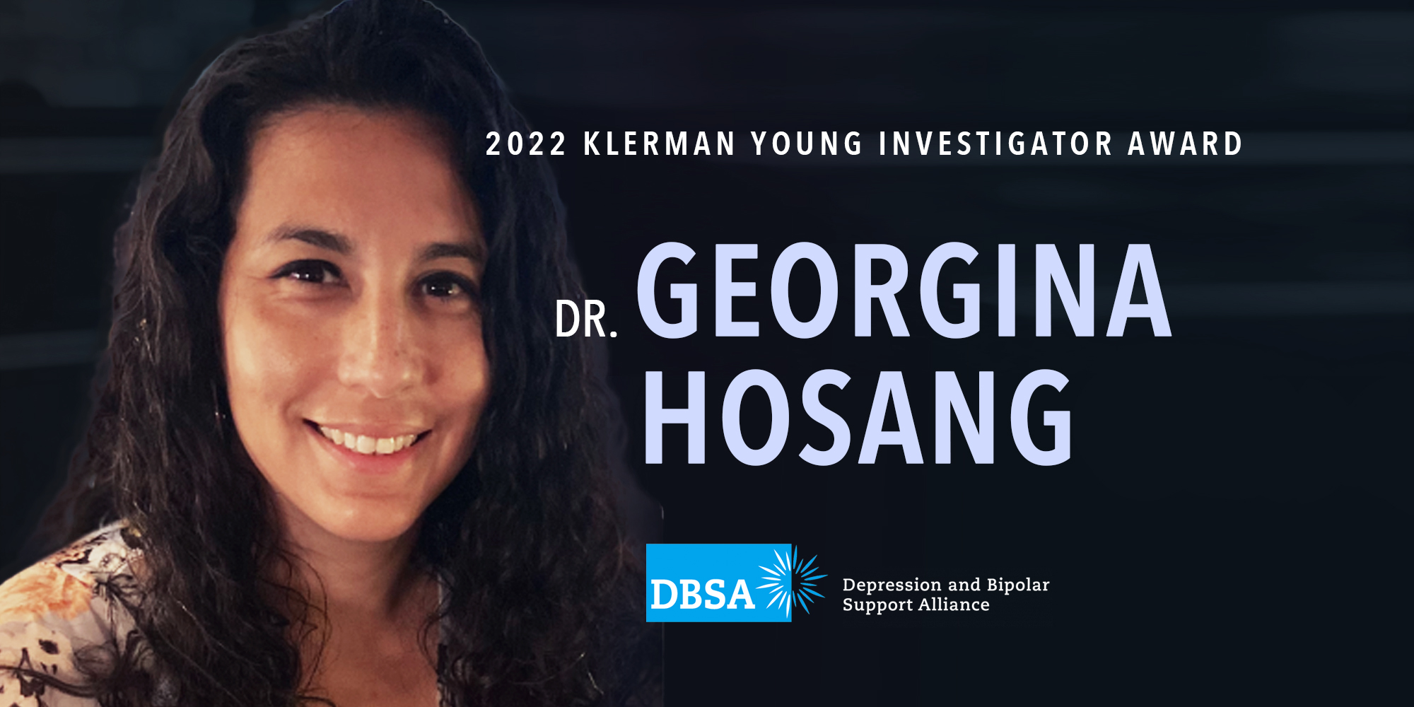 Congratulations to Dr. Georgina Hosang on receiving the DBSA Gerald L. Klerman Young Investigator Award!